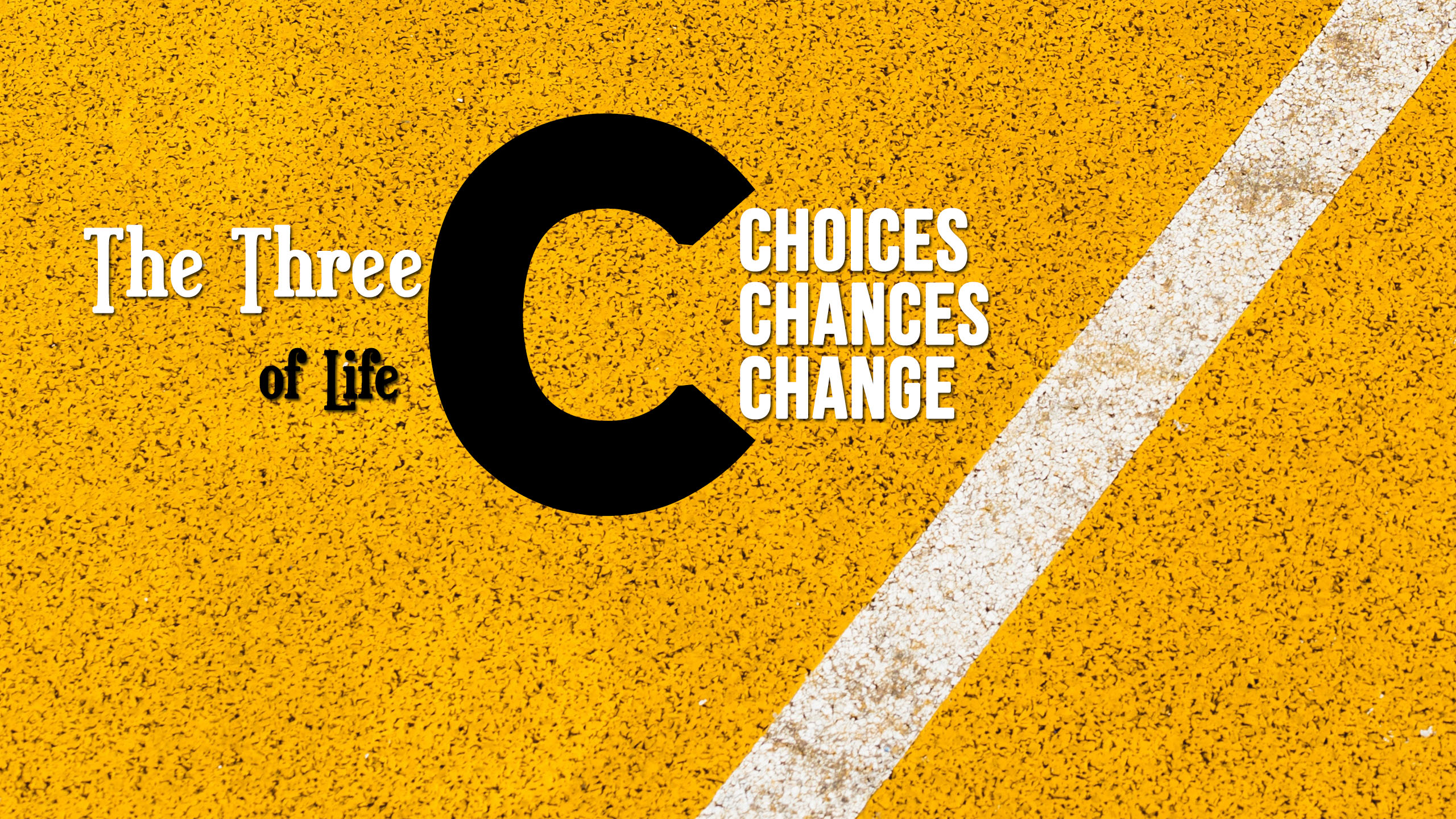 Choices, chances, and change