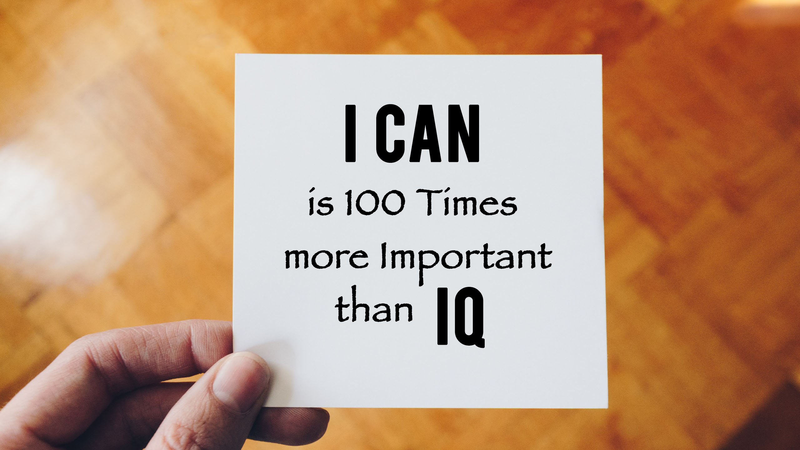 I can is hundred times more better than IQ