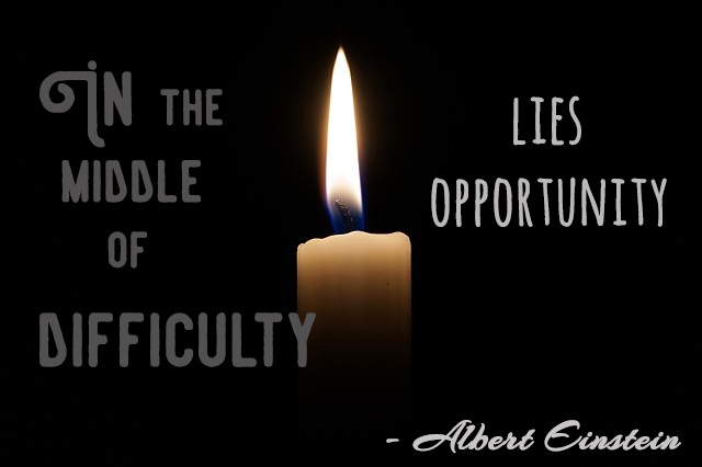 In the middle of difficulty lies opportunity