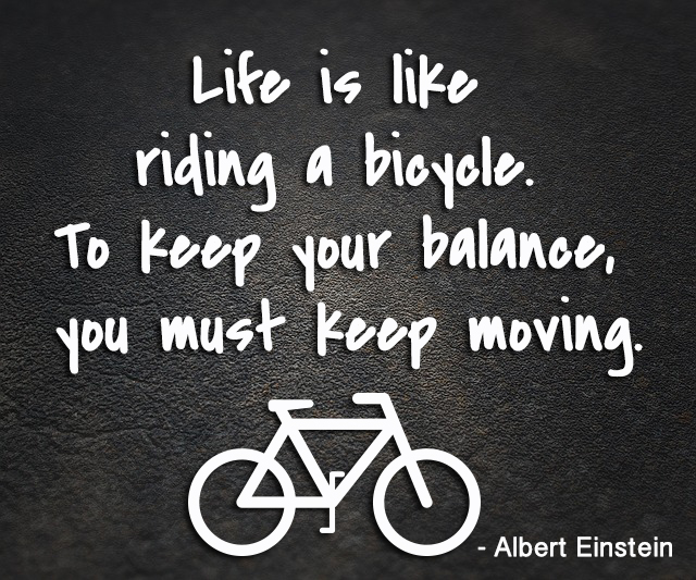 Life is like riding a bicycle