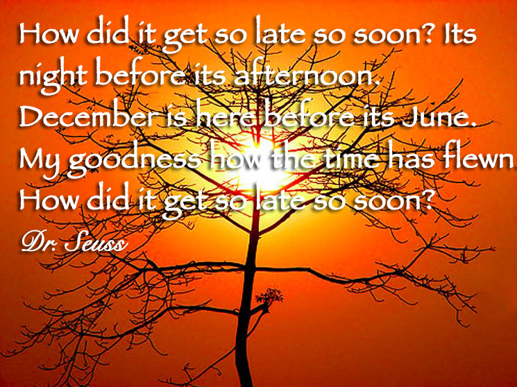 How did it get so late so soon