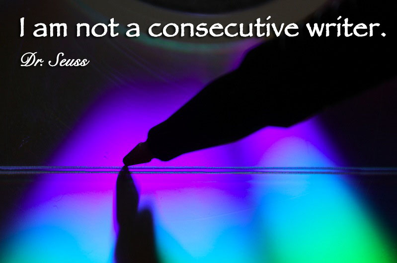 I am not a consecutive writer