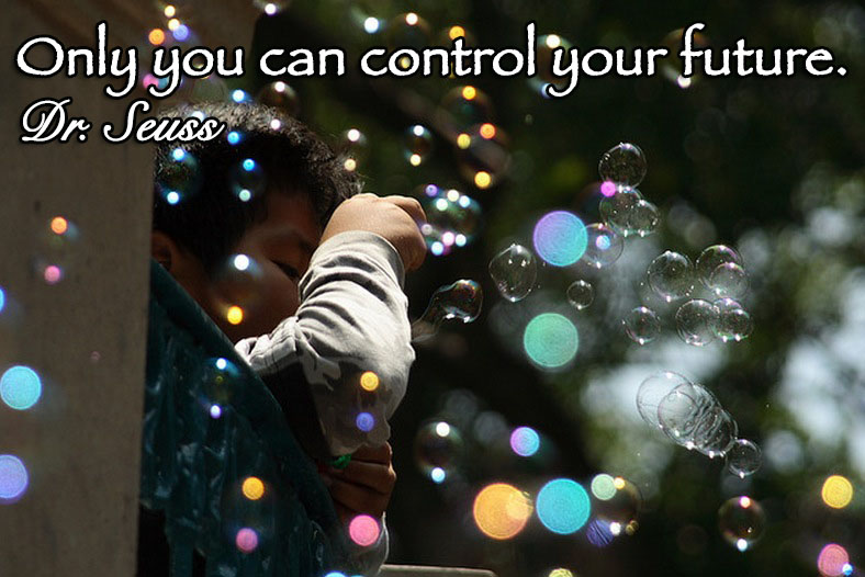 Only you can control your future