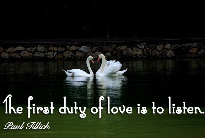 The first duty of love is to listen