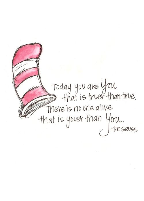 Today you are you that is truer than true