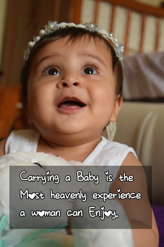 Carrying a baby is the most heavenly experience a woman can enjoy.