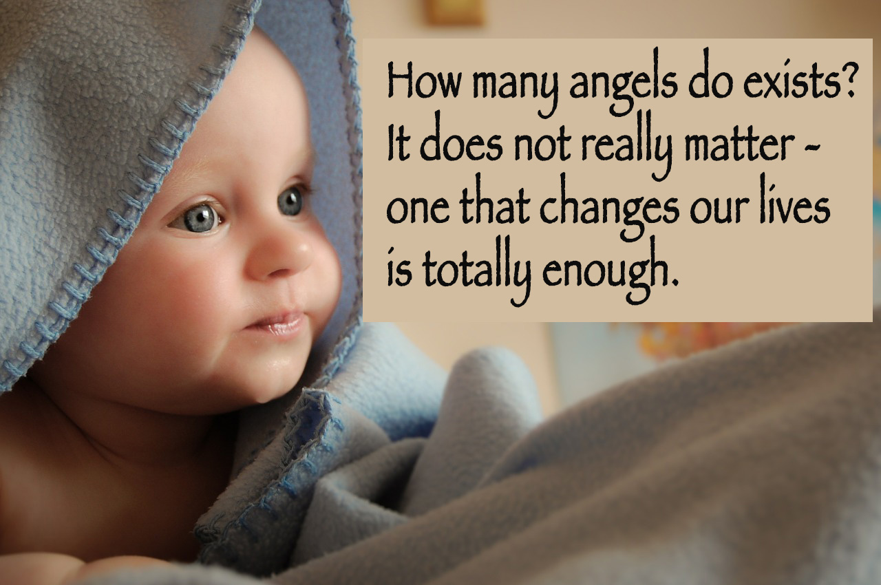 How many angels do exists? It does not really matter - one that changes our lives is totally enough.