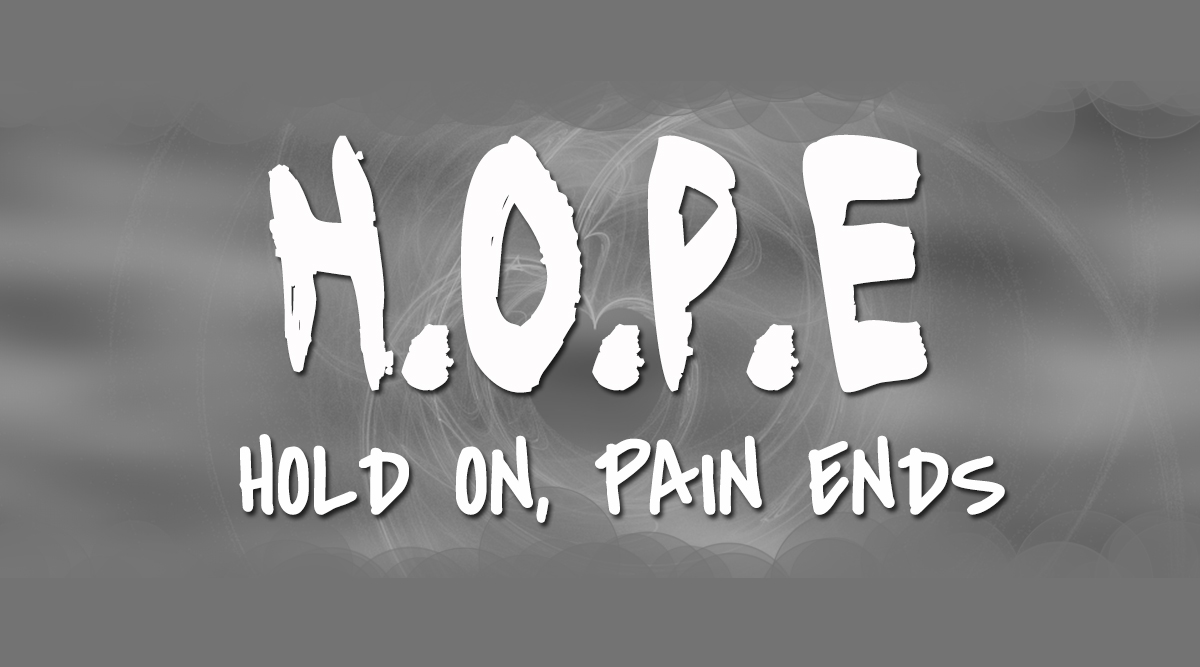 HOLD ON, PAIN ENDS