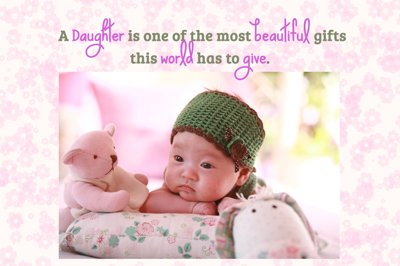 A daughter is one of the most beautiful gifts
