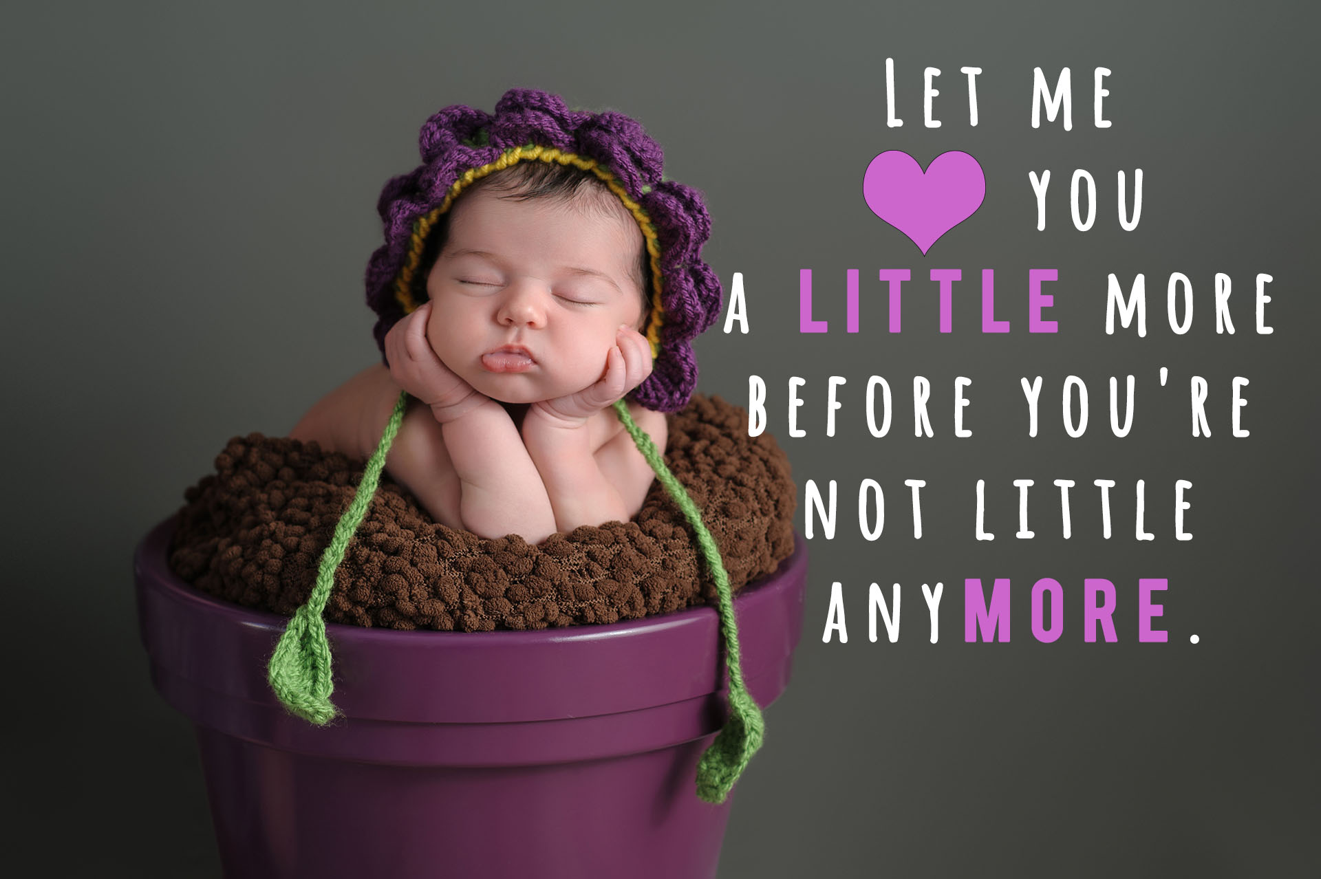Let me love you little more