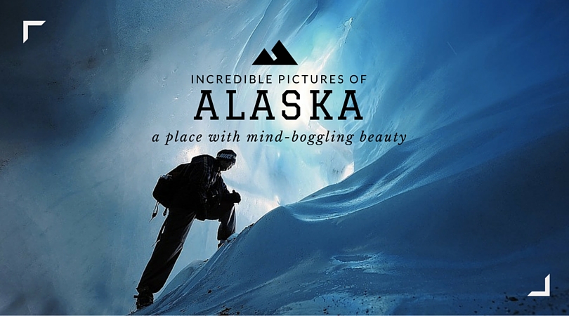 Incredible pictures of alaska