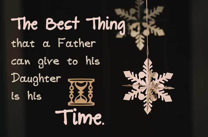 The best thing that a father can give to his daughter