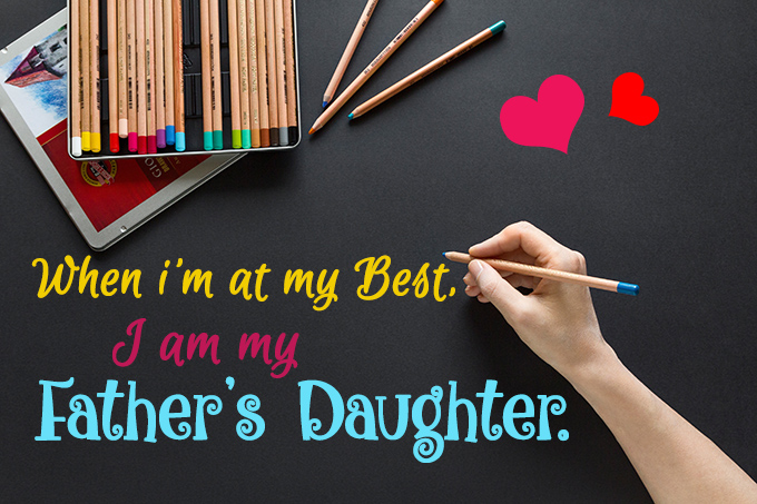 When i’m at my best, I am my father’s daughter