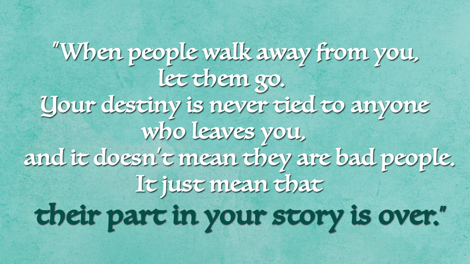 When people walk away from you