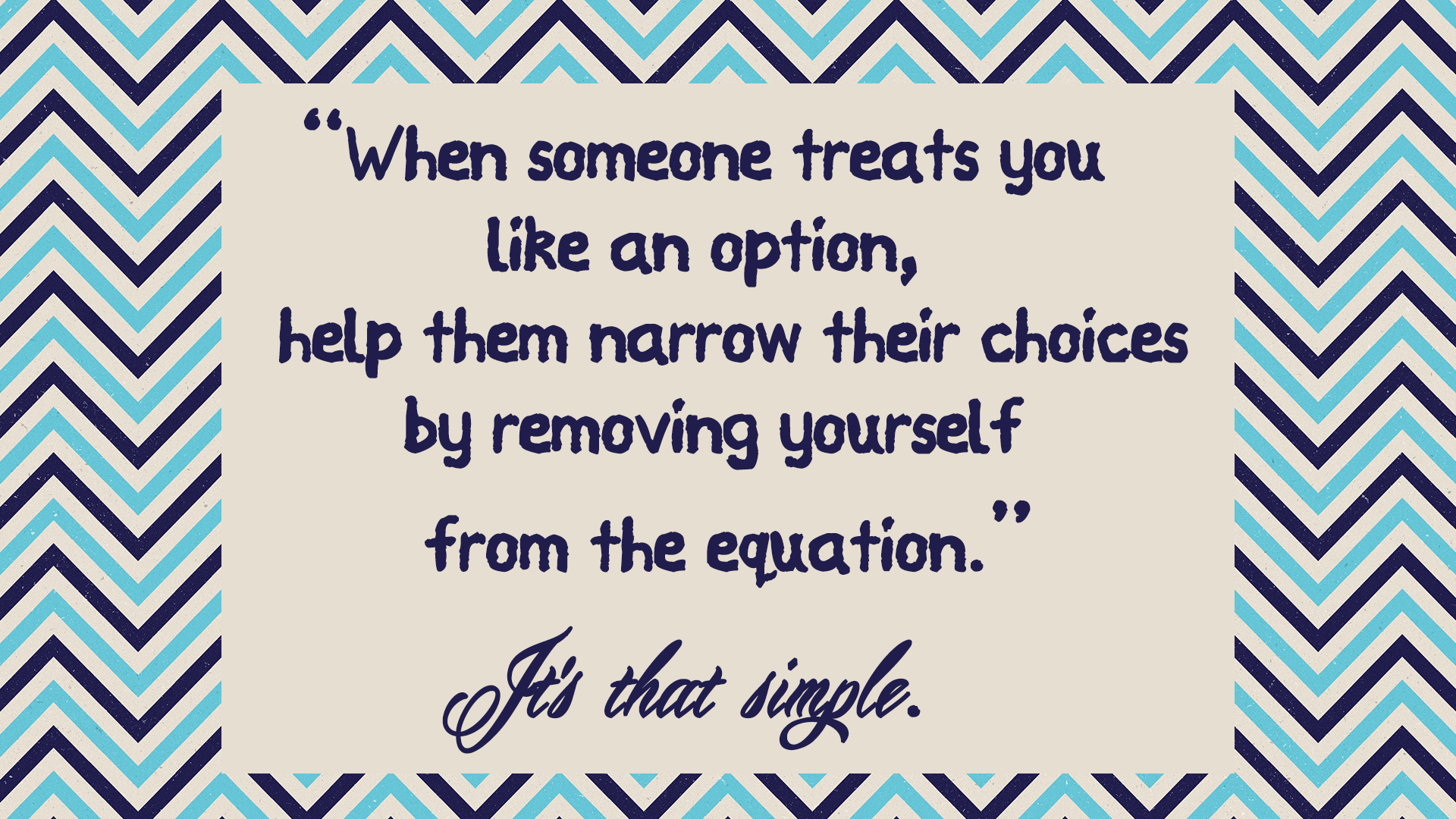 When someone treats you like an option