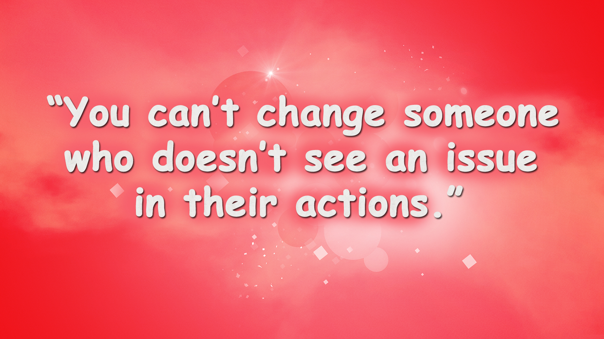 You can’t change someone