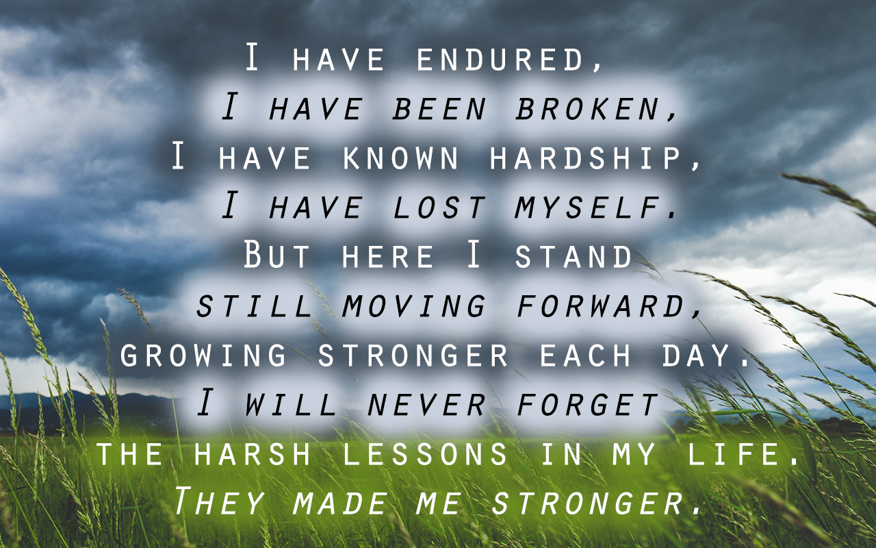 i-will-never-forget-the-harsh-lessons-in-my-life-they-made-me-stronger