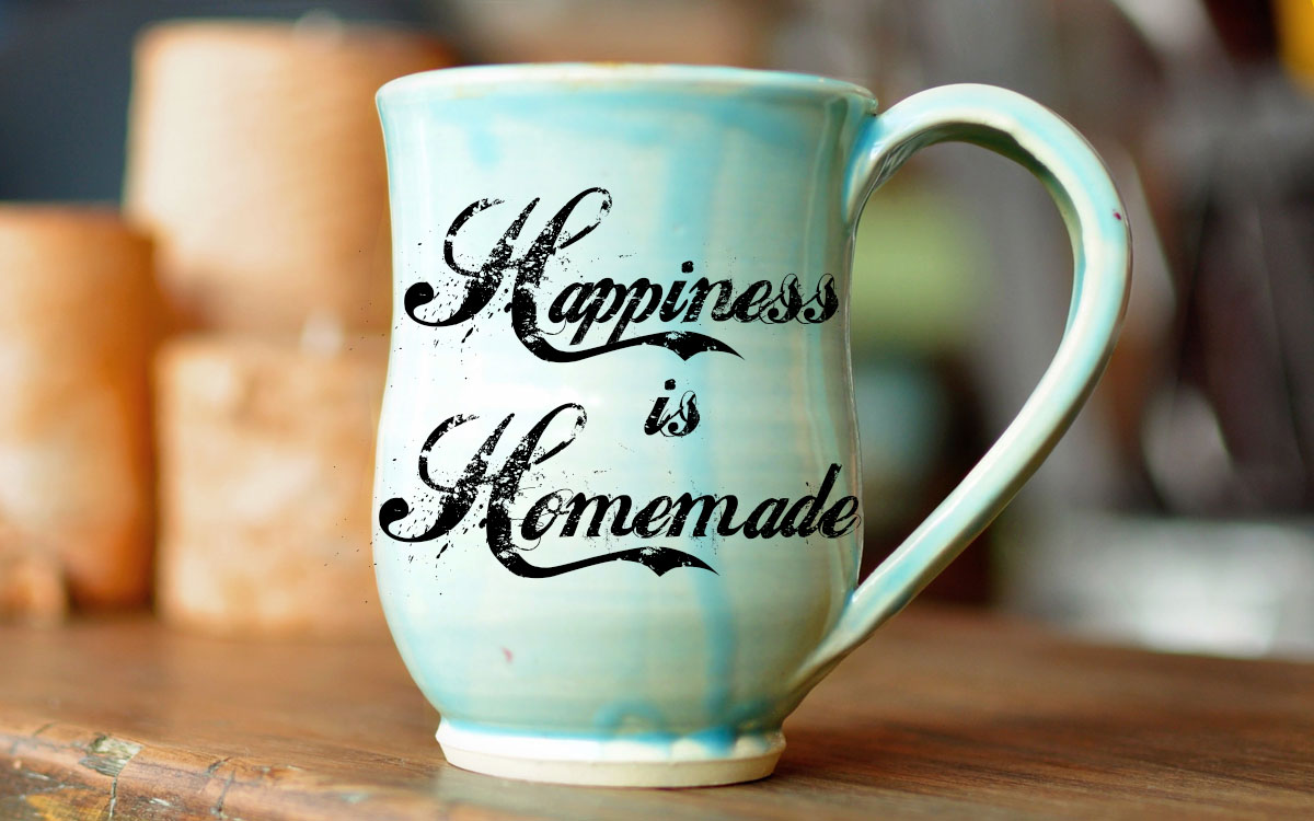 Happiness is homemade