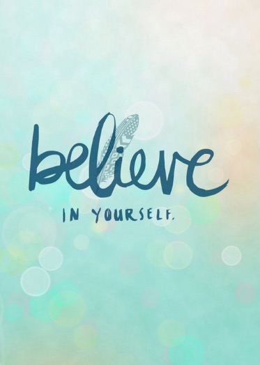 Believe in yourself