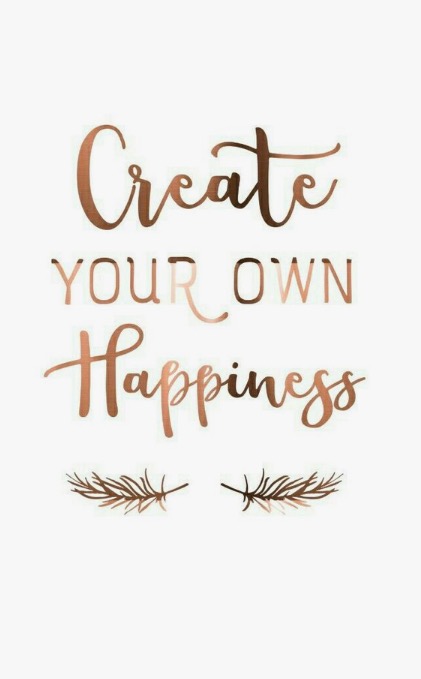 Create your own happiness