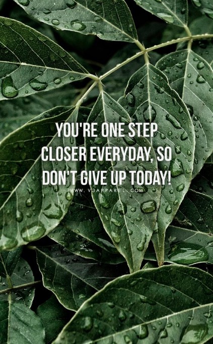 You’re one step closer everyday