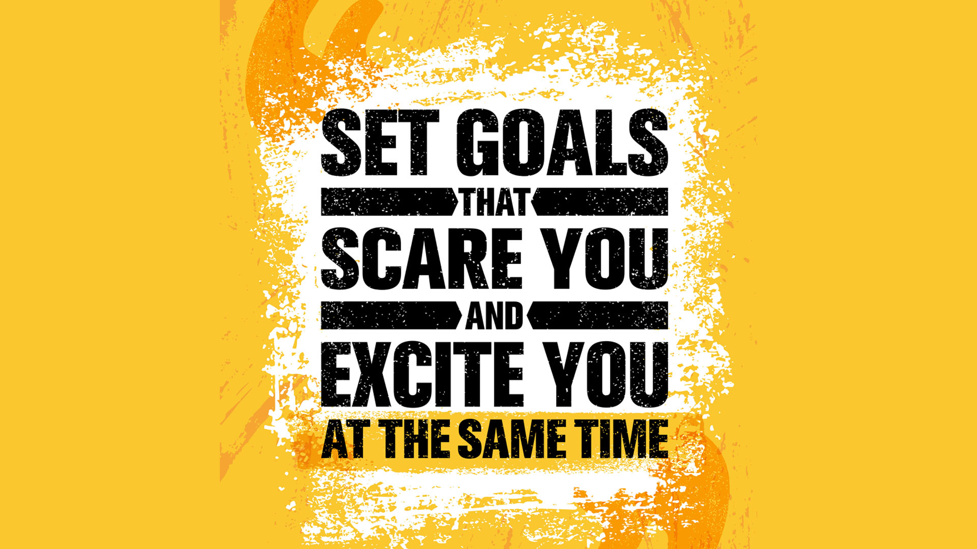 Set Goals That Scare You And Excite You At The Same Time. Inspiring Creative Motivation