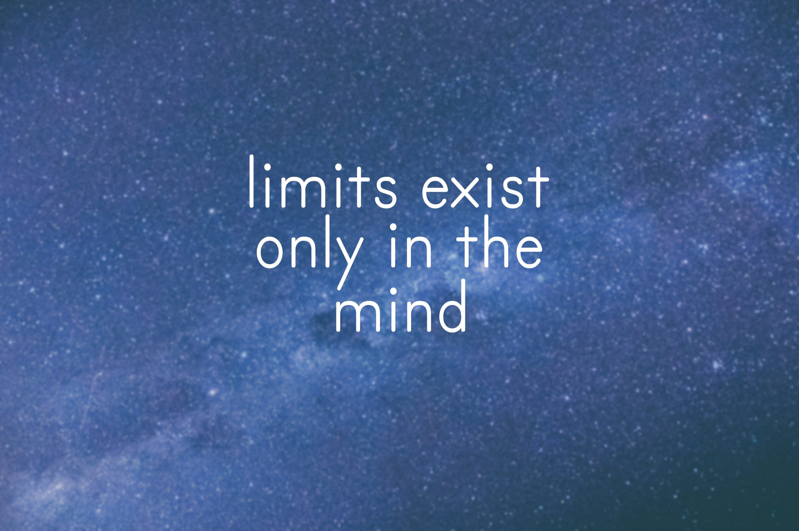 Limits exist only in the mind