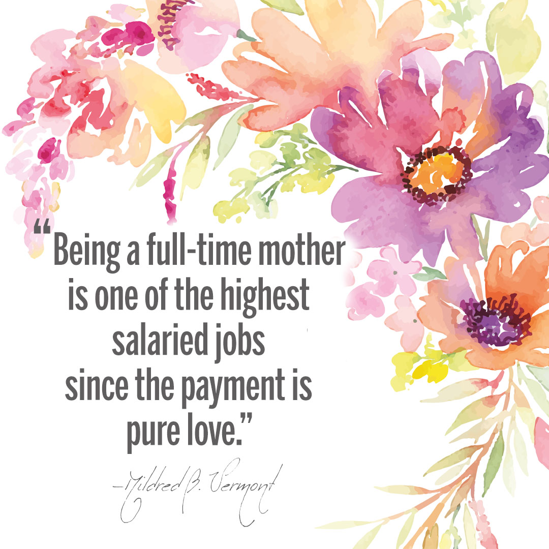 Being a full-time mother is one of the highest salaried jobs