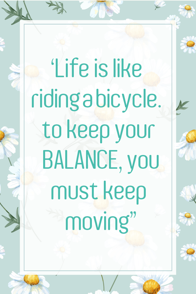 Life is like riding a bicycle