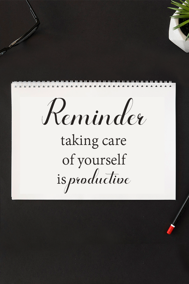 Reminder taking care of yourself