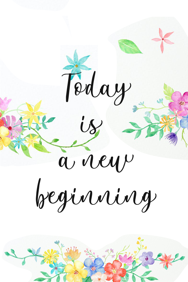 Today is a new beginning