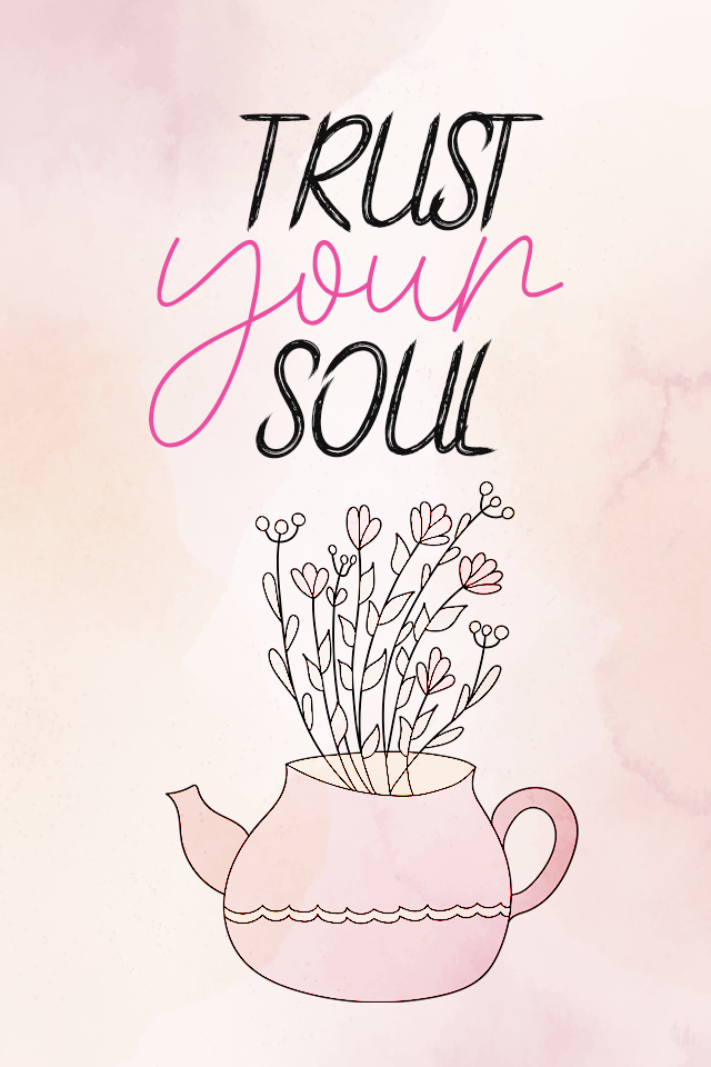 Trust your soul