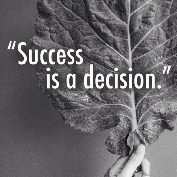 Success is a decision