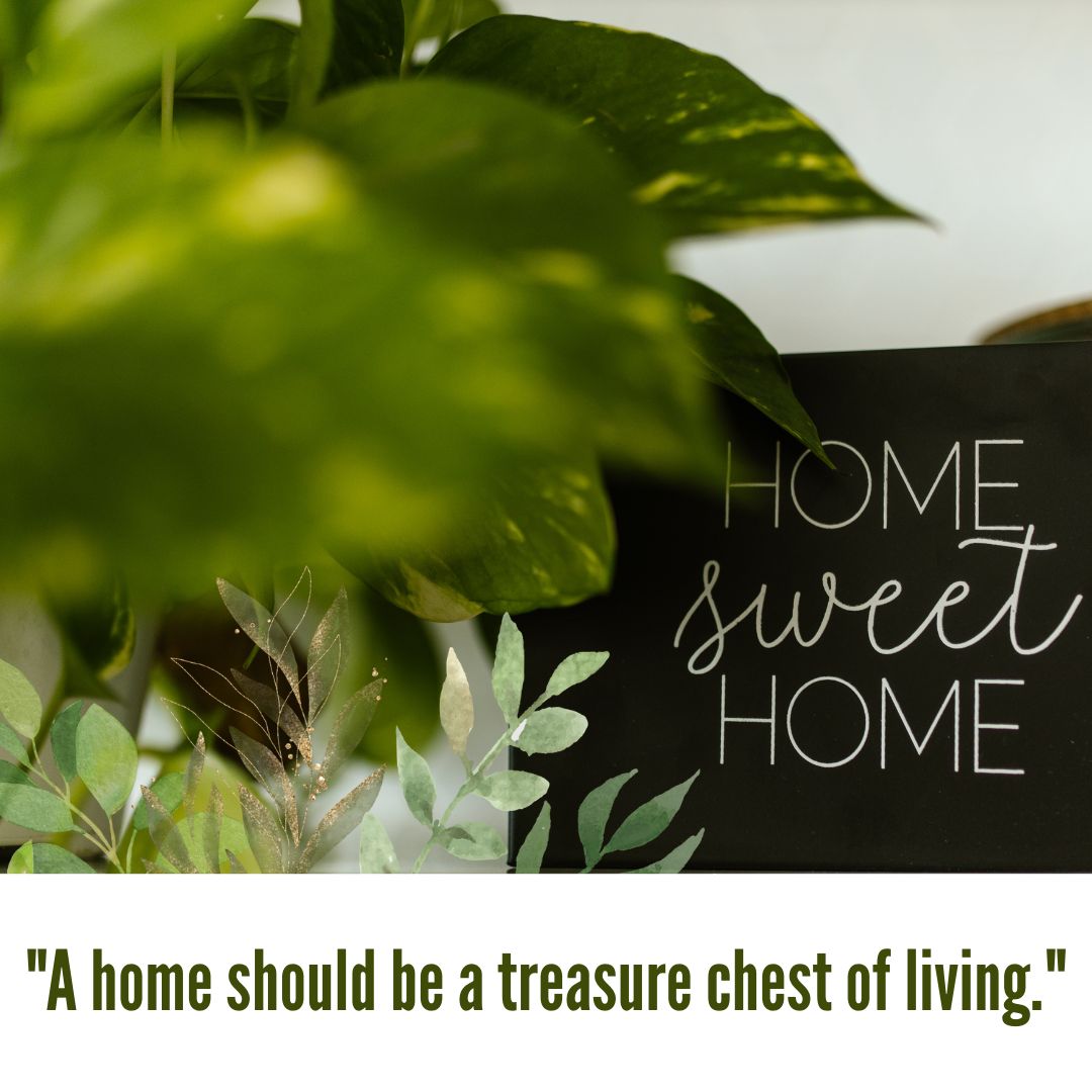 A home should be a treasure chest of living