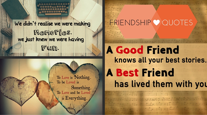 27 Beautiful  Friendship  Quotes you would love to share