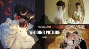 The Greatest Wedding Picture Ideas